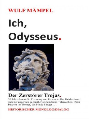 cover image of Ich, Odysseus. Der Zerstörer Trojas.